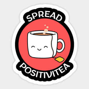 Spread Positivitea | Tea Pun Sticker